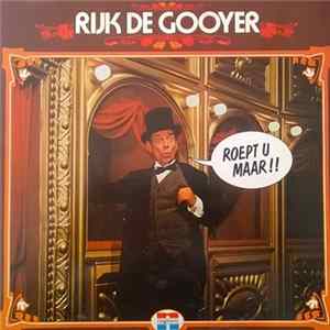 Rijk De Gooyer - Roept U Maar!! FLAC