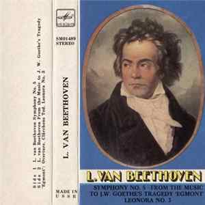 L. van Beethoven - Symphony No. 5 · From The Music To J.W. Goethe's Tragedy 'Egmont' · Leonora No. 3 FLAC