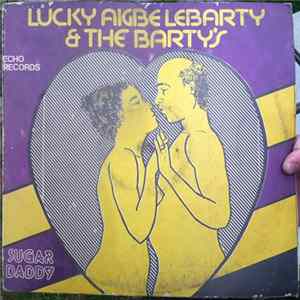 Lucky Aigbe Lebarty & The Barty's - Sugar Daddy FLAC