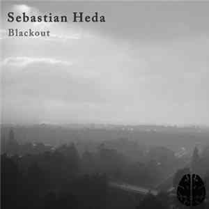 Sebastian Heda - Blackout FLAC