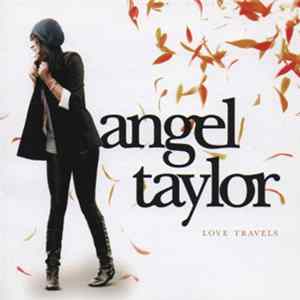 Angel Taylor - Love Travels FLAC