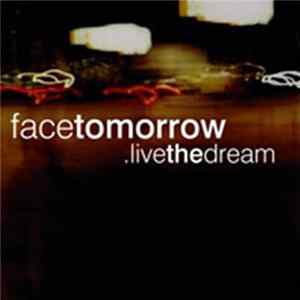 Face Tomorrow - ...livethedream FLAC