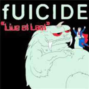 fUICIDE - Live At Last FLAC