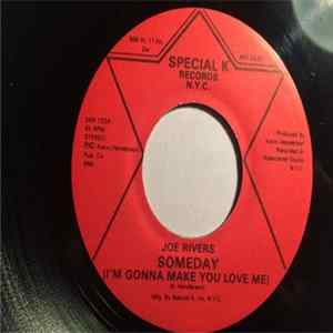 Joe Rivers - Someday (I'm Gonna Make You Love Me) / I Can't Trust My Feelings FLAC