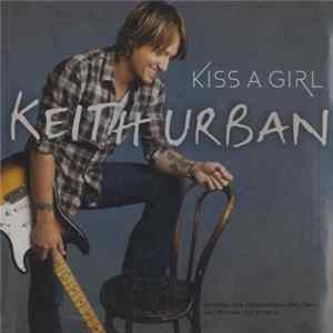 Keith Urban - Kiss A Girl FLAC
