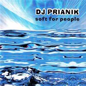 DJ Prianik - Soft For People FLAC