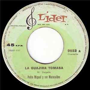 Pedro Miguel Y Sus Maracaibos - La Guajira Tomasa FLAC