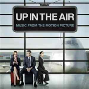 Various - Up In The Air (Music From The Motion Picture) FLAC