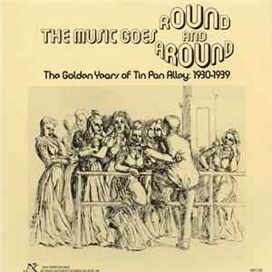 Various - The Music Goes Round And Around - The Golden Years Of Tin Pan Alley: 1930-1939 FLAC