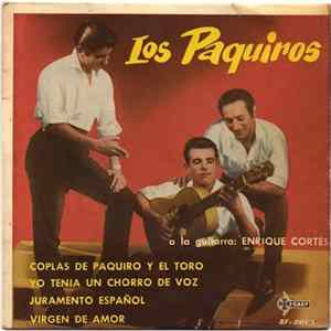 Los Paquiros - Coplas De Paquiro Y El Toro / Yo Tenia Un Chorro De Voz / Juramento Español / Virgen De Amor FLAC