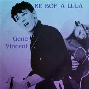Gene Vincent - Be Bob A Lula FLAC