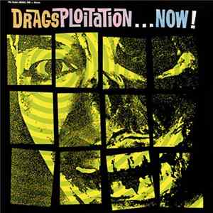 The Drags - Dragsploitation...Now! FLAC