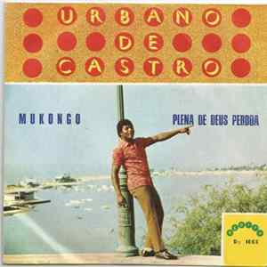 Urbano De Castro - Mukongo / Plena De Deus Perdoa FLAC