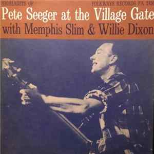 Pete Seeger With Memphis Slim & Willie Dixon - Pete Seeger At The Village Gate FLAC
