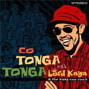Lord Kaya & The Kinky Coo Coo's - Co Tonga Tonga FLAC