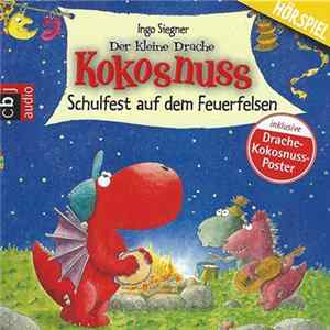 Ingo Siegner, Philipp Schepmann - Der Kleine Drache Kokosnuss - Schulfest Auf Dem Feuerfelsen FLAC