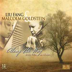 Liu Fang & Malcolm Goldstein - Along The Way FLAC