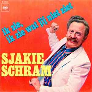 Sjakie Schram - Ik Zie, Ik Zie Wat Jij Niet Ziet / Jeuk Is Erger Dan Pijn FLAC