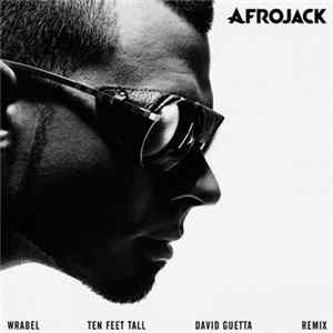 Afrojack Feat. Wrabel - Ten Feet Tall (David Guetta Remix) FLAC