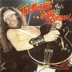 Ted Nugent - Great Gonzos! - The Best Of Ted Nugent FLAC