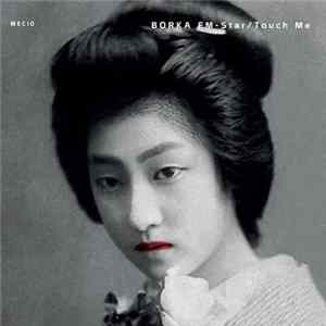 Borka FM - Star/Touch Me FLAC