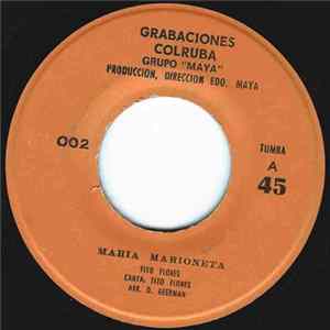 Grupo Maya - Maria Marioneta / None Of Your Bussiness FLAC