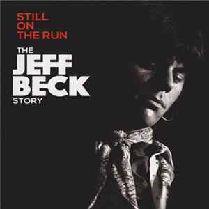 Jeff Beck - Still On The Run The Jeff Beck Story FLAC