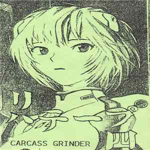 Carcass Grinder - Reh. Tape 4 FLAC