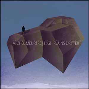 Michel Meurtre - High Plains Drifter FLAC