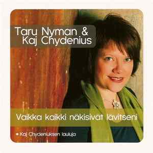 Taru Nyman & Kaj Chydenius - Vaikka Kaikki Näkisivät Lävitseni (Kaj Chydeniuksen Lauluja) FLAC