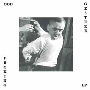 Odd Gesture - Odd Fucking Gesture EP FLAC