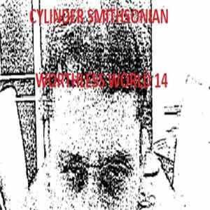 Cylinder Smithsonian - Worthless World 14 FLAC