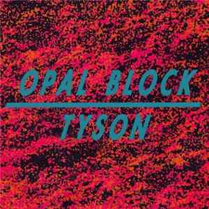 Opal Block - Tyson FLAC