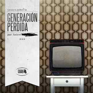 Anicet - Ensayo Sobre La Generacion Perdida Por Anicet FLAC