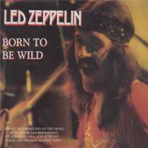Led Zeppelin - Born To Be Wild FLAC