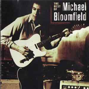 Mike Bloomfield - The Best Of Mike Bloomfield FLAC