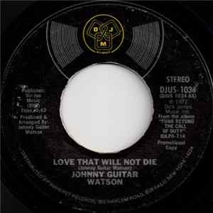 Johnny Guitar Watson - Love That Will Not Die FLAC