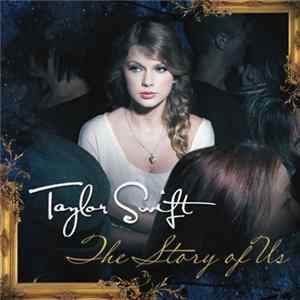 Taylor Swift - The Story Of Us FLAC