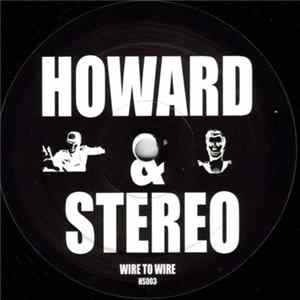 Howard & Stereo - Wire To Wire FLAC