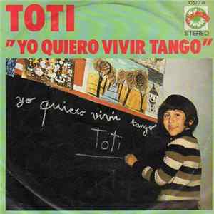 Toti - Yo Quiero Vivir Tango FLAC