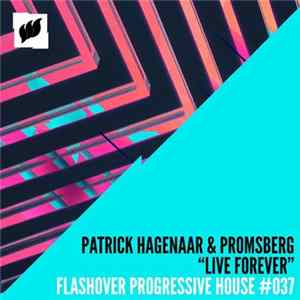 Patrick Hagenaar & Promsberg - Live Forever FLAC