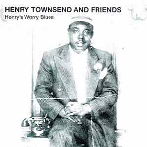 Henry Townsend And Friends - Henry's Worry Blues FLAC