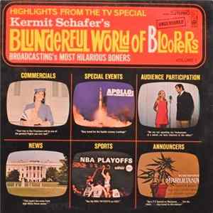 Kermit Schafer - Blunderful World Of Bloopers Volume 1 FLAC