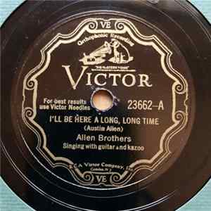The Allen Brothers - I'll Be Here A Long, Long Time / It Can't Be Done FLAC