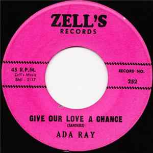Ada Ray - Give Our Love A Chance / I No Longer Believe In Miracles FLAC