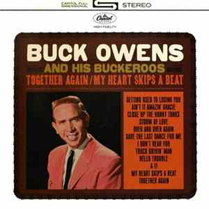 Buck Owens And His Buckaroos - Together Again / My Heart Skips A Beat FLAC