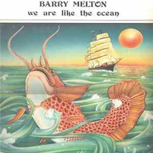 Barry Melton - We Are Like The Ocean FLAC