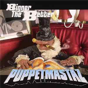 The Puppetmastaz - Bigger The Better FLAC