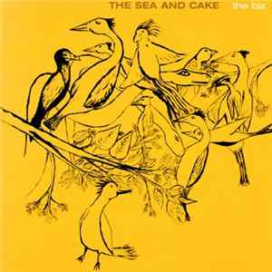The Sea And Cake - The Biz FLAC