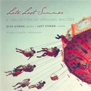 Dick Hyman, Judy Hyman - Late Last Summer FLAC